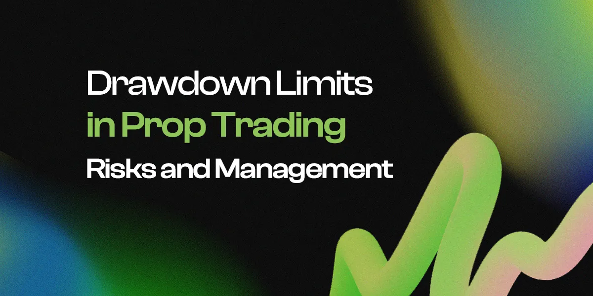Drawdown Limits in Prop Trading: Risks and Management