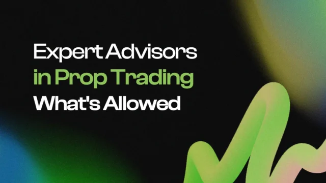 Expert Advisors in Prop Trading: What’s Allowed
