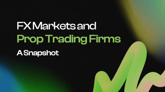 FX Markets and Prop Trading Firms: A Snapshot
