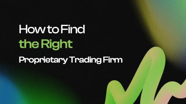 How to Find the Right Proprietary Trading Firm