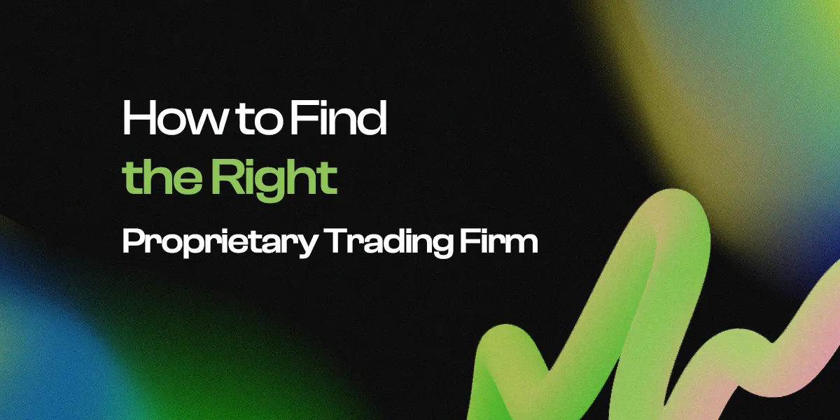 How to Find the Right Proprietary Trading Firm
