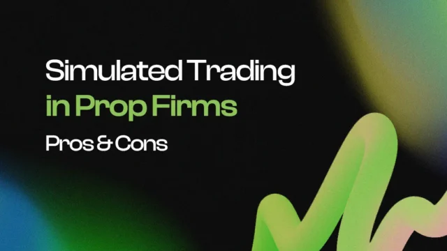 Simulated Trading in Prop Firms: Pros and Cons