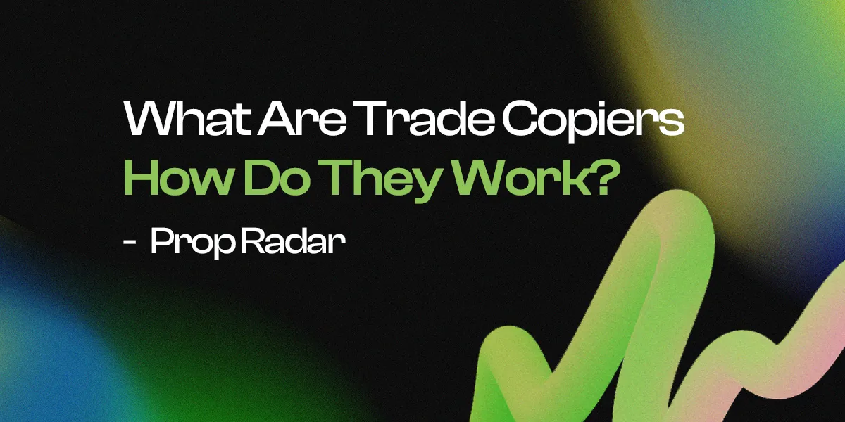What Are Trade Copiers and How Do They Work?