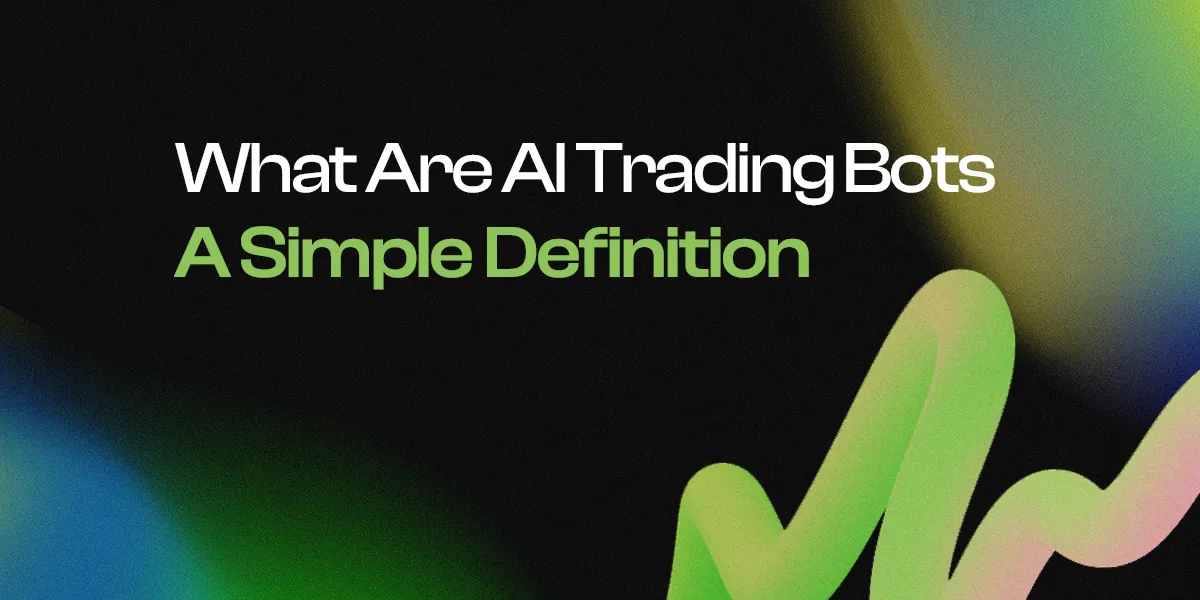 What Are AI Trading Bots? A Simple Definition