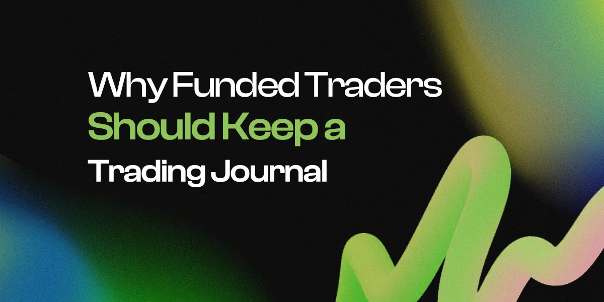 Why Funded Traders Should Keep a Trading Journal