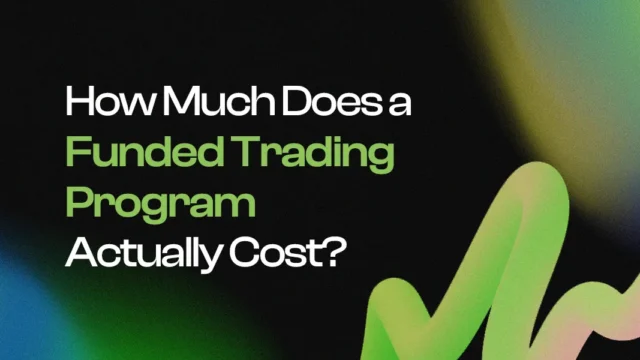 How Much Does a Funded Trading Program Actually Cost?